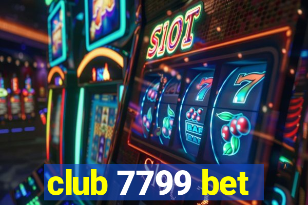 club 7799 bet